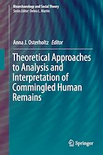 Télécharger le livre :  Theoretical Approaches to Analysis and Interpretation of Commingled Human Remains