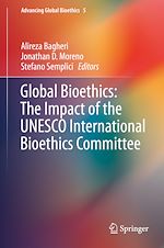 Télécharger le livre :  Global Bioethics: The Impact of the UNESCO International Bioethics Committee
