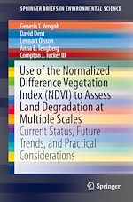 Download this eBook Use of the Normalized Difference Vegetation Index (NDVI) to Assess Land Degradation at Multiple Scales