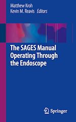 Télécharger le livre :  The SAGES Manual Operating Through the Endoscope