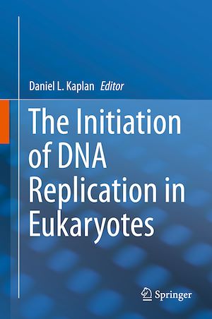 Téléchargez le livre :  The Initiation of DNA Replication in Eukaryotes