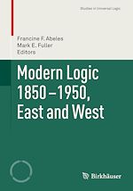 Télécharger le livre :  Modern Logic 1850-1950, East and West
