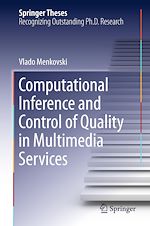 Télécharger le livre :  Computational Inference and Control of Quality in Multimedia Services