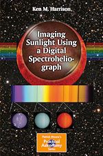 Télécharger le livre :  Imaging Sunlight Using a Digital Spectroheliograph