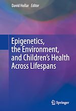 Télécharger le livre :  Epigenetics, the Environment, and Children's Health Across Lifespans