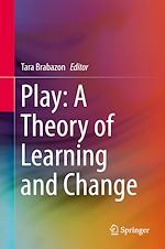 Télécharger le livre :  Play: A Theory of Learning and Change