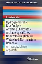 Download this eBook Hydrogeomorphic Risk Analysis Affecting Chalcolithic Archaeological Sites from Valea Oii (Bahlui) Watershed, Northeastern Romania