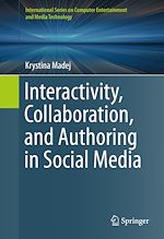 Télécharger le livre :  Interactivity, Collaboration, and Authoring in Social Media