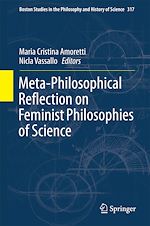 Télécharger le livre :  Meta-Philosophical Reflection on Feminist Philosophies of Science