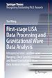 Télécharger le livre :  First-stage LISA Data Processing and Gravitational Wave Data Analysis