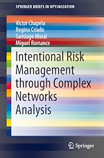 Download this eBook Intentional Risk Management through Complex Networks Analysis