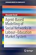 Télécharger le livre :  Agent-Based Modelling of Social Networks in Labour–Education Market System