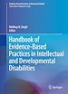 Télécharger le livre :  Handbook of Evidence-Based Practices in Intellectual and Developmental Disabilities
