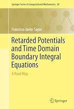 Télécharger le livre :  Retarded Potentials and Time Domain Boundary Integral Equations