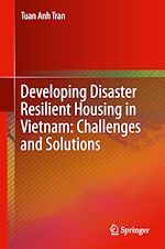 Télécharger le livre :  Developing Disaster Resilient Housing in Vietnam: Challenges and Solutions