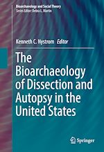 Télécharger le livre :  The Bioarchaeology of Dissection and Autopsy in the United States