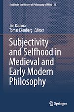 Télécharger le livre :  Subjectivity and Selfhood in Medieval and Early Modern Philosophy