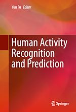 Télécharger le livre :  Human Activity Recognition and Prediction