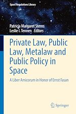 Télécharger le livre :  Private Law, Public Law, Metalaw and Public Policy in Space