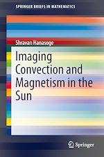 Télécharger le livre :  Imaging Convection and Magnetism in the Sun
