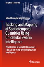 Télécharger le livre :  Tracking and Mapping of Spatiotemporal Quantities Using Unicellular Swarm Intelligence