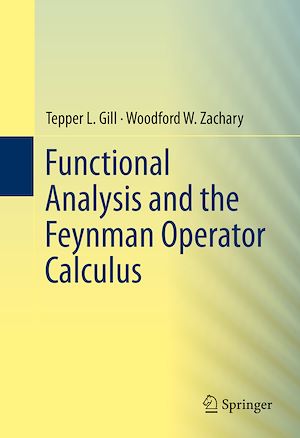 Téléchargez le livre :  Functional Analysis and the Feynman Operator Calculus