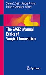 Télécharger le livre :  The SAGES Manual Ethics of Surgical Innovation