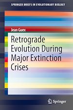 Télécharger le livre :  Retrograde Evolution During Major Extinction Crises
