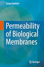 Télécharger le livre :  Permeability of Biological Membranes