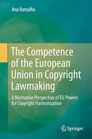 Téléchargez le livre :  The Competence of the European Union in Copyright Lawmaking