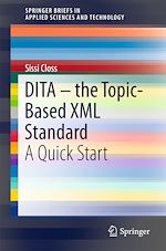 Télécharger le livre :  DITA – the Topic-Based XML Standard