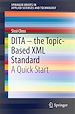 Télécharger le livre :  DITA – the Topic-Based XML Standard