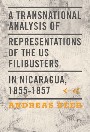 Download the eBook: A Transnational Analysis of Representations of the US Filibusters in Nicaragua, 1855-1857