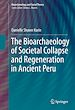 Télécharger le livre :  The Bioarchaeology of Societal Collapse and Regeneration in Ancient Peru