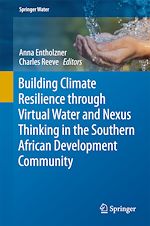 Télécharger le livre :  Building Climate Resilience through Virtual Water and Nexus Thinking in the Southern African Development Community
