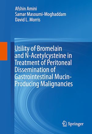 Téléchargez le livre :  Utility of Bromelain and N-Acetylcysteine in Treatment of Peritoneal Dissemination of Gastrointestinal Mucin-Producing Malignancies