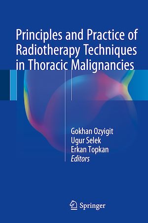 Téléchargez le livre :  Principles and Practice of Radiotherapy Techniques in Thoracic Malignancies