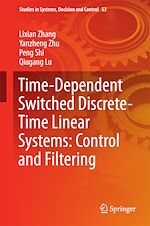 Télécharger le livre :  Time-Dependent Switched Discrete-Time Linear Systems: Control and Filtering