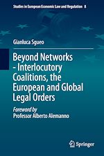 Télécharger le livre :  Beyond Networks - Interlocutory Coalitions, the European and Global Legal Orders