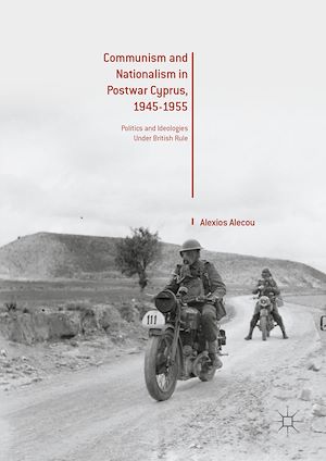 Téléchargez le livre :  Communism and Nationalism in Postwar Cyprus, 1945-1955