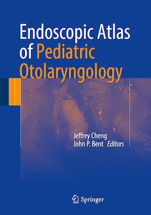 Téléchargez le livre :  Endoscopic Atlas of Pediatric Otolaryngology