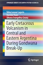 Download this eBook Early Cretaceous Volcanism in Central and Eastern Argentina During Gondwana Break-Up