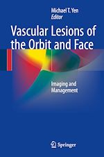 Télécharger le livre :  Vascular Lesions of the Orbit and Face