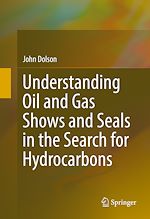 Télécharger le livre :  Understanding Oil and Gas Shows and Seals in the Search for Hydrocarbons
