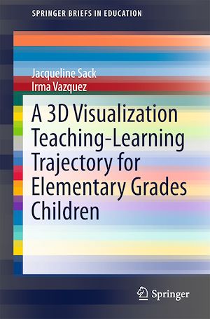 Téléchargez le livre :  A 3D Visualization Teaching-Learning Trajectory for Elementary Grades Children