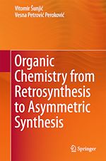 Télécharger le livre :  Organic Chemistry from Retrosynthesis to Asymmetric Synthesis