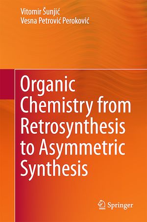 Téléchargez le livre :  Organic Chemistry from Retrosynthesis to Asymmetric Synthesis