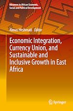Télécharger le livre :  Economic Integration, Currency Union, and Sustainable and Inclusive Growth in East Africa