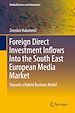 Télécharger le livre :  Foreign Direct Investment Inflows Into the South East European Media Market