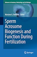 Télécharger le livre :  Sperm Acrosome Biogenesis and Function During Fertilization